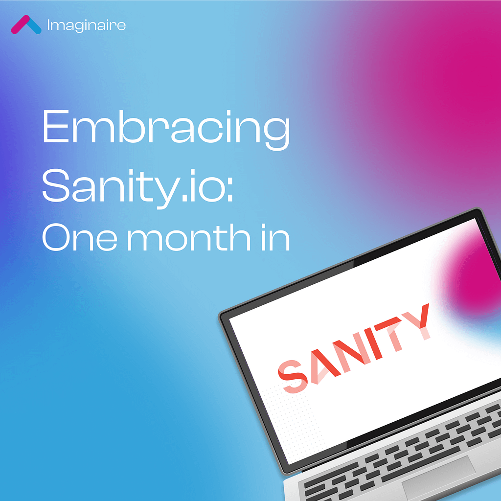 Embracing Sanity.io: One month in