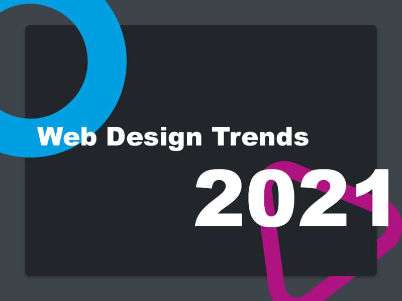Web Design Trends For 2021